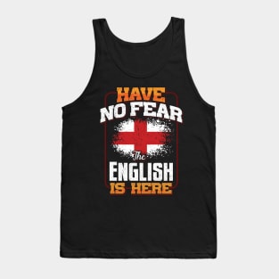 English Flag  Have No Fear The English Is Here - Gift for English From England Tank Top